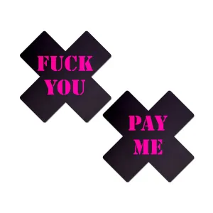 Pastease Plus X: Black with Pink Fuck You. Pay Me Cross Nipple Pasties
